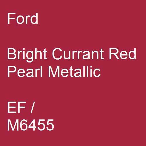 Ford, Bright Currant Red Pearl Metallic, EF / M6455.